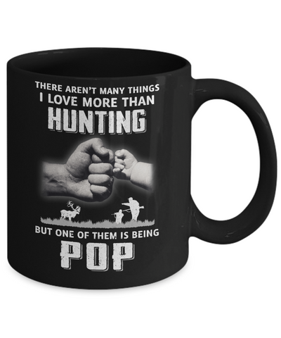 I Love More Than Hunting Being Pop Funny Fathers Day Mug Coffee Mug | Teecentury.com