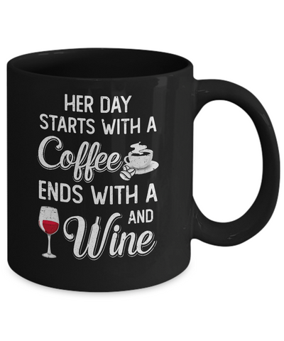 Her Day Starts With Coffee And Ends With Wine Mug Coffee Mug | Teecentury.com