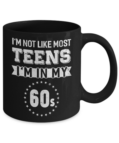 Vintage I'm Not Like Most Teens I'm In My 60s Birthday Mug Coffee Mug | Teecentury.com