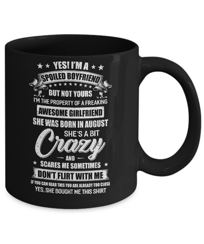 Yes I'm A Spoiled Boyfriend Of A August Girlfriend Funny Mug Coffee Mug | Teecentury.com