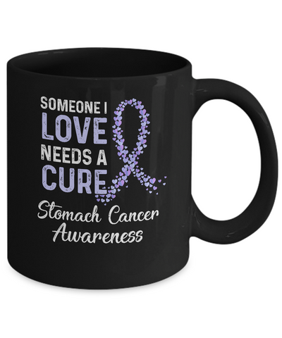 Someone I Love Needs Cure Stomach Cancer Awareness Warrior Mug Coffee Mug | Teecentury.com