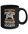 I Was Forced To Put My Controller Down Funny Gaming Mug Coffee Mug | Teecentury.com