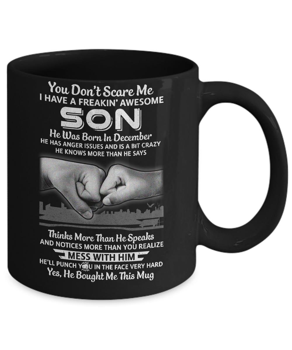You Don't Scare Me I Have A Son Born In December Dad Mug Coffee Mug | Teecentury.com