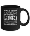 Walk Away This Basketball Mom Has Anger Issues Mug Coffee Mug | Teecentury.com