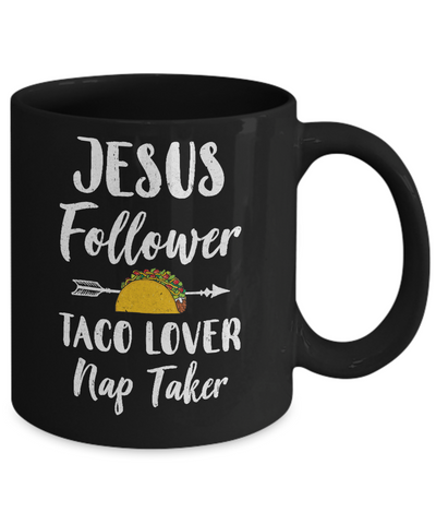 Jesus Follower Taco Lover Nap Taker Christian Mug Coffee Mug | Teecentury.com