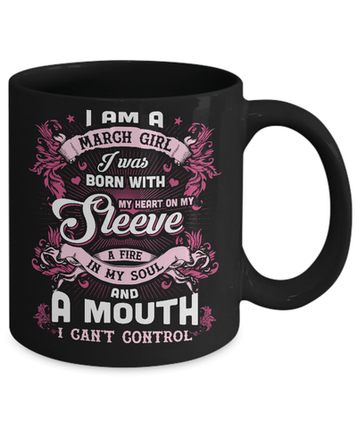 I Am A March Girl I Was Born With My Heart On My Sleeve Mug Coffee Mug | Teecentury.com