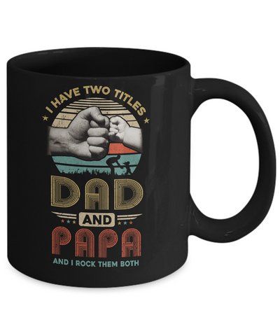 Vintage I Have Two Title Dad And Papa Funny Fathers Day Mug Coffee Mug | Teecentury.com