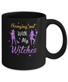Hanging Out With My Witches Funny Halloween Witch Mug Coffee Mug | Teecentury.com