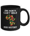 One Month Can't Hold Our History African Black Month 2020 Mug Coffee Mug | Teecentury.com