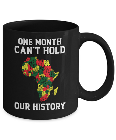 One Month Can't Hold Our History African Black Month 2020 Mug Coffee Mug | Teecentury.com
