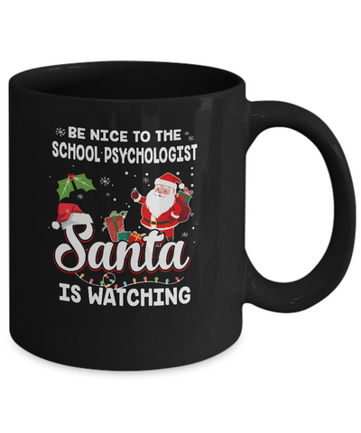 Be Nice To The School Psychologist Santa Is Watching Mug Coffee Mug | Teecentury.com