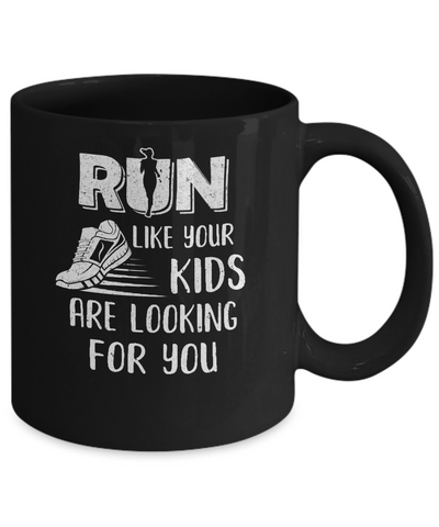 Run Like Your Kids Are Looking For You Funny Mom Mommy Mug Coffee Mug | Teecentury.com