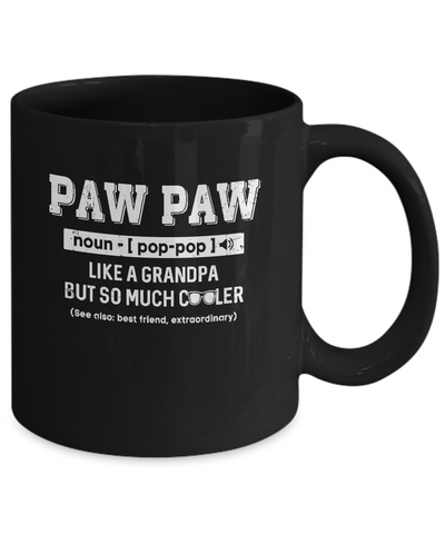 Paw Paw Like A Grandpa Only Cooler Fathers Day Gift Mug Coffee Mug | Teecentury.com
