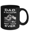 Dad And Daughter Best Team Ever Fathers Day Mug Coffee Mug | Teecentury.com