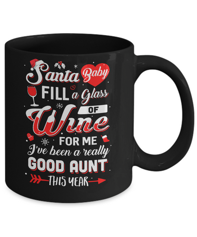 Santa Baby Fill A Glass Of Wine Good Aunt Mug Coffee Mug | Teecentury.com