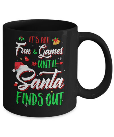 It's All Fun Games Until Santa Finds Out Mug Coffee Mug | Teecentury.com