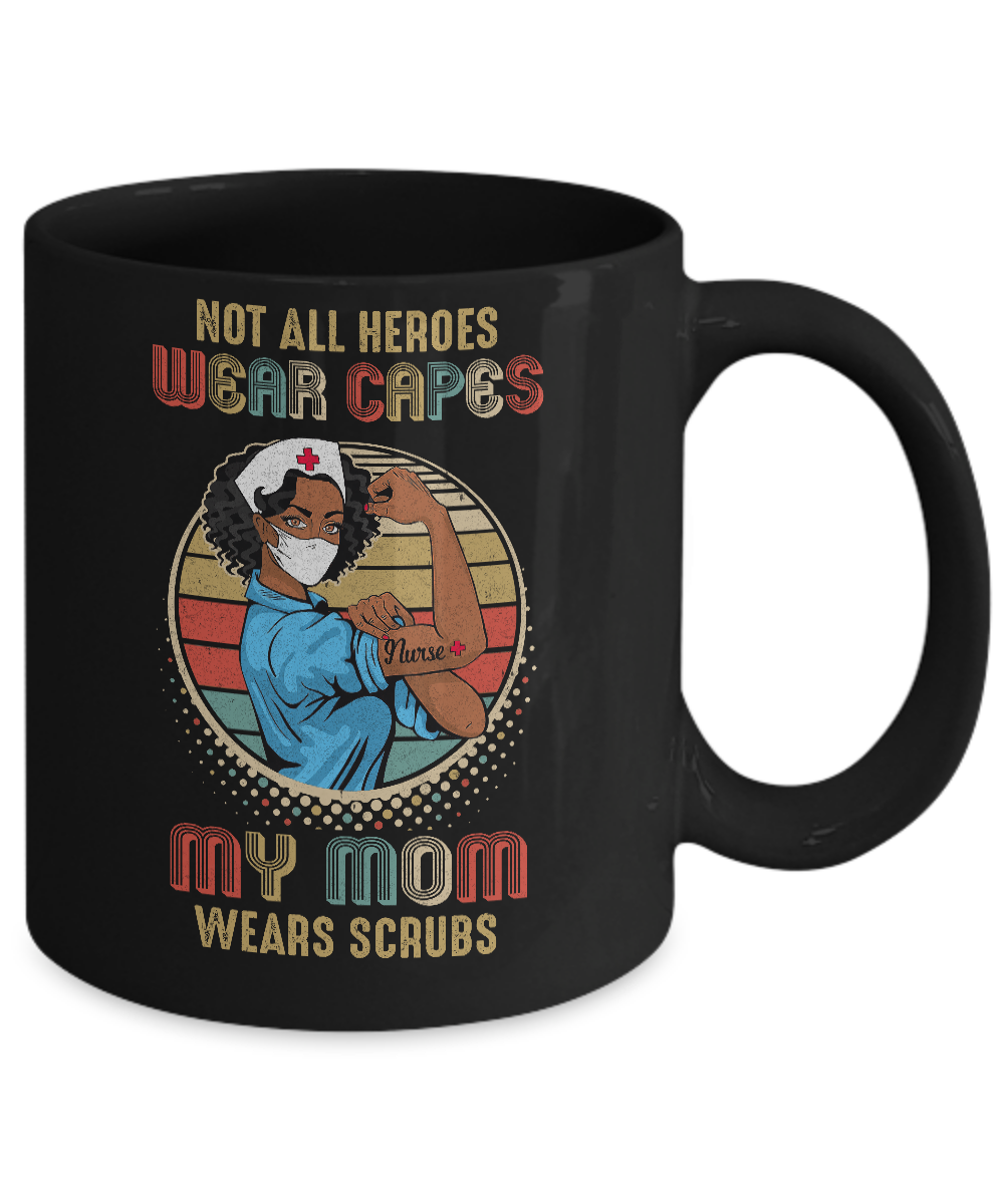 Nurse Gift Not All Heroes Wear Capes My Mom Wears Scrubs Mug Coffee Mug | Teecentury.com