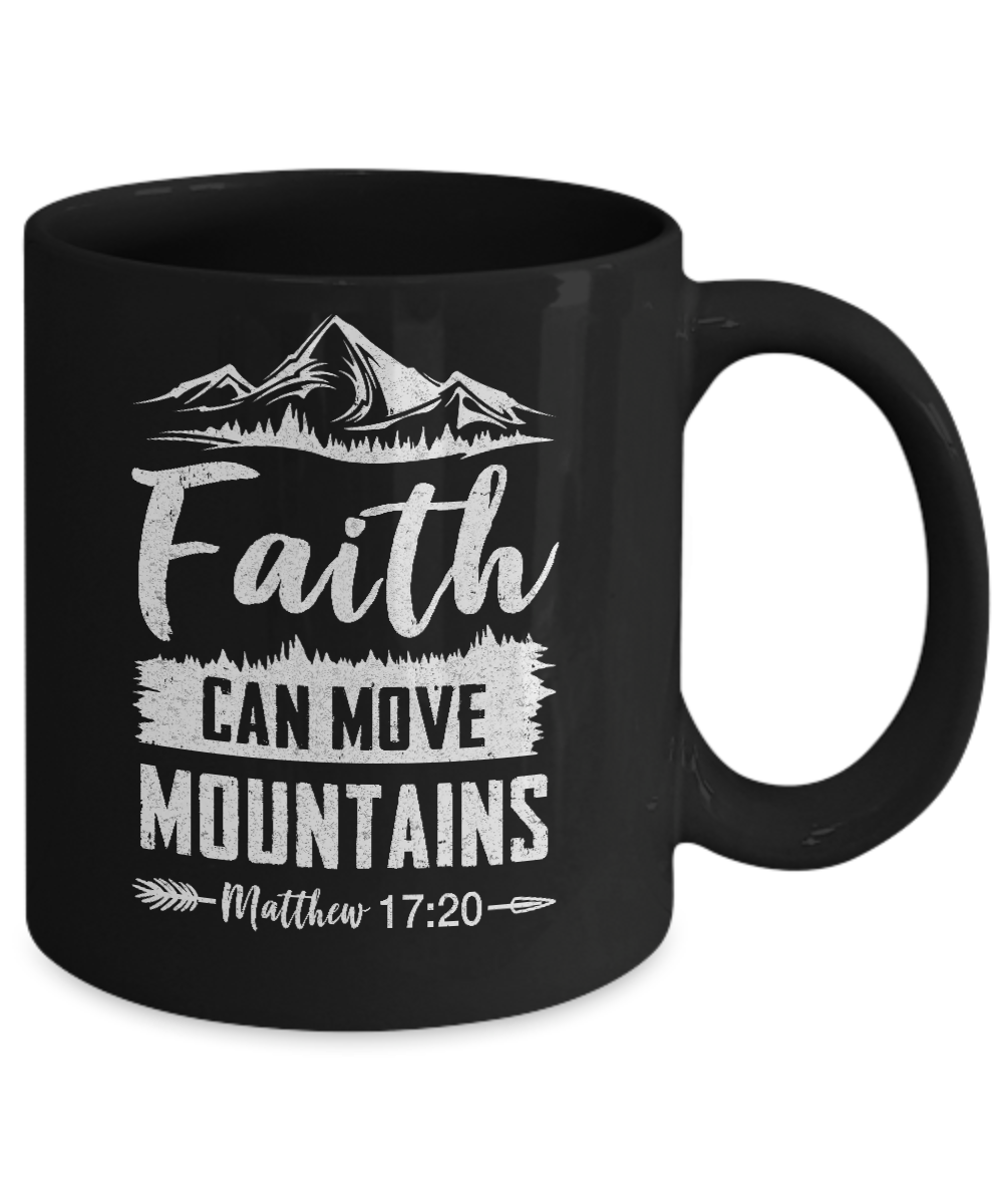 Faith Can Move Mountains God Christian Mug Coffee Mug | Teecentury.com