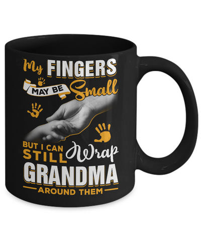 My Fingers May Be Small But I Can Still Wrap Grandma Youth Mug Coffee Mug | Teecentury.com