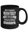 Funny Retired Dentist Make Amazing Grandpa Gifts Mug Coffee Mug | Teecentury.com