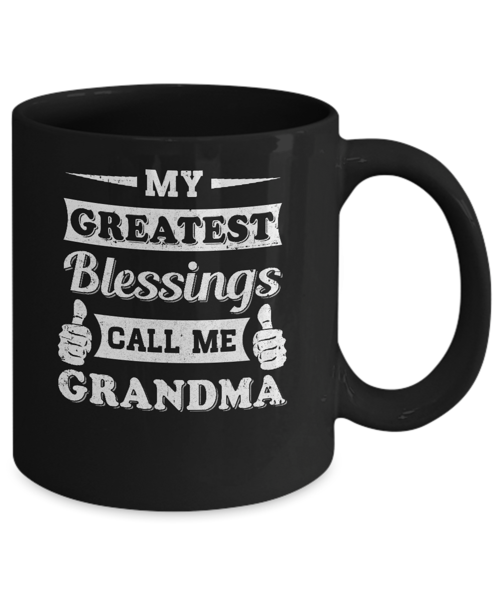 My Greatest Blessings Call Me Grandma Mug Coffee Mug | Teecentury.com
