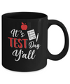 It's Test Day Y'all Funny Teacher Gift Mug Coffee Mug | Teecentury.com