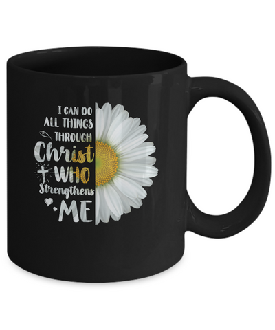 I Can Do All Things Through Christ Philippians 4:13 Mug Coffee Mug | Teecentury.com