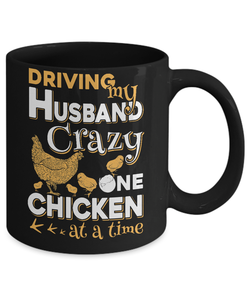 Driving My Husband Crazy One Chicken At A Time Mug Coffee Mug | Teecentury.com
