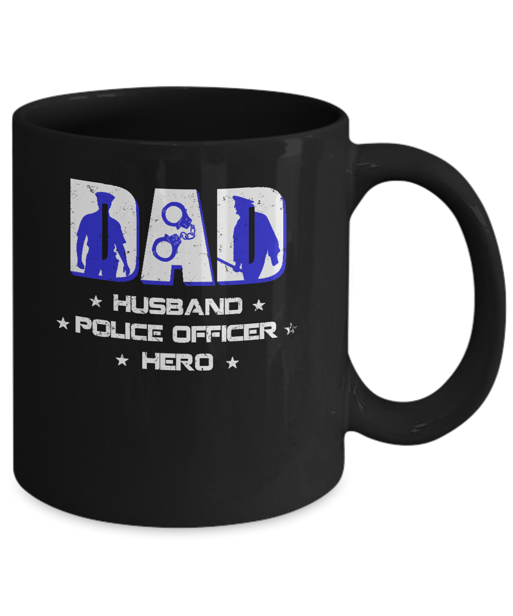 Dad Husband POLICE OFFICER Hero PoliceMan Fathers Day Mug Coffee Mug | Teecentury.com