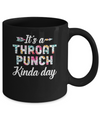 It's A Throat Punch Kinda Day Flower Mug Coffee Mug | Teecentury.com