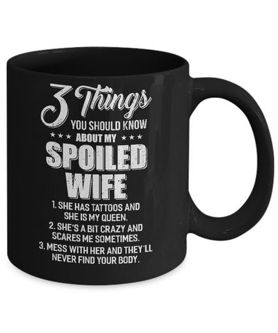 3 Things About My Spoiled Wife Husband Gift Mug Coffee Mug | Teecentury.com