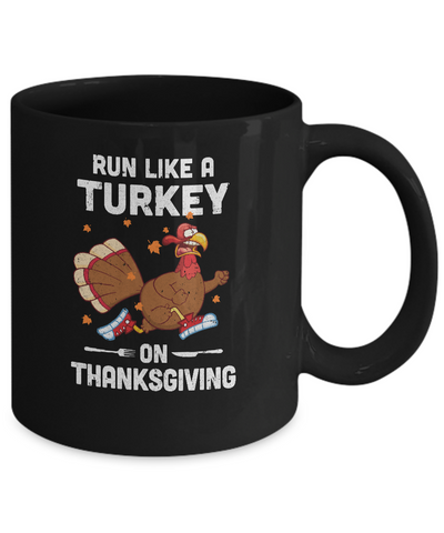 Run Like A Turkey On Thanksgiving Funny Runner Running Gift Mug Coffee Mug | Teecentury.com