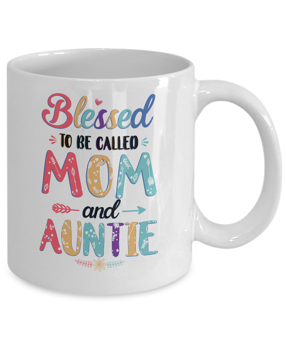 Blessed To Be Called Mom And Auntie Mothers Day Gift Mug Coffee Mug | Teecentury.com