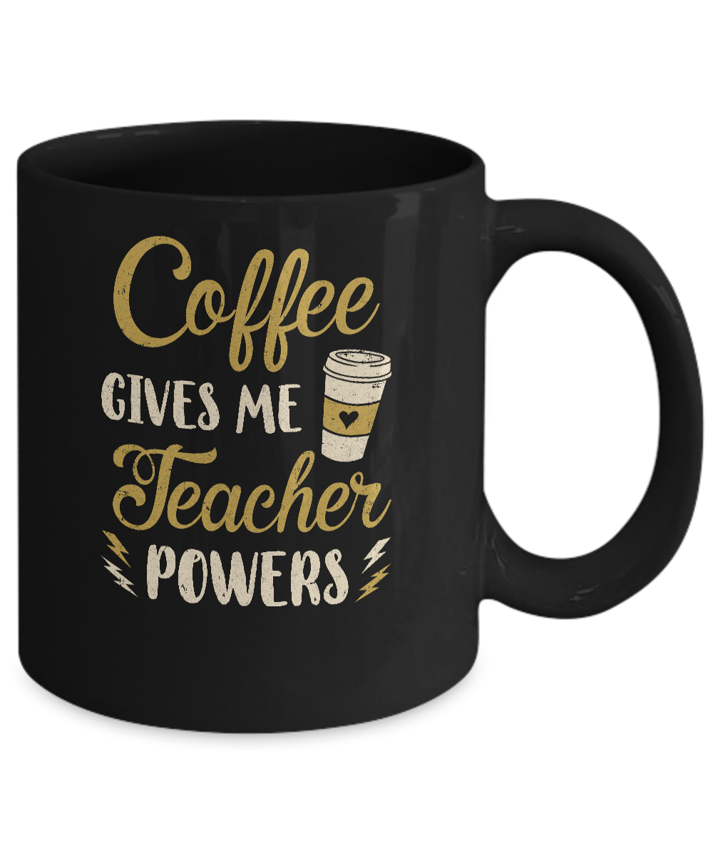 Coffee Gives Me Teacher Powers Funny Drink Coffee Mug Coffee Mug | Teecentury.com