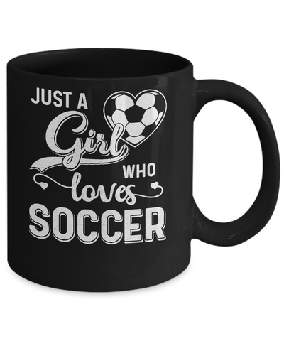 Just A Girl Who Loves Soccer Mug Coffee Mug | Teecentury.com