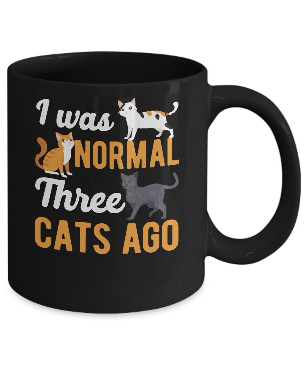 I Was Normal 3 Cats Ago Mug Coffee Mug | Teecentury.com