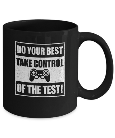 Do Your Best Testing Take Control Of The Test Game Mug Coffee Mug | Teecentury.com