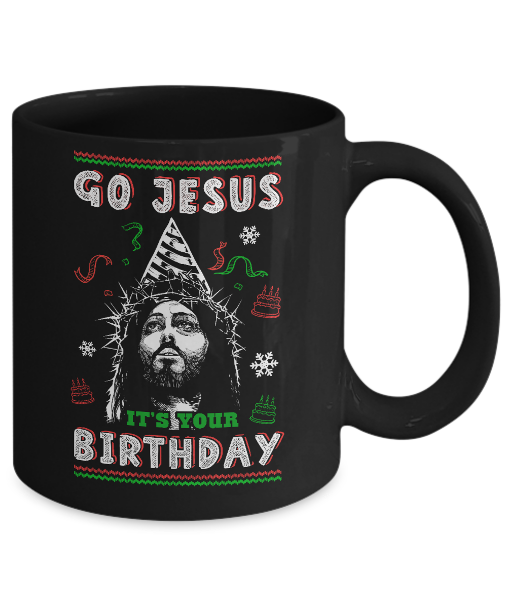 Go Jesus It's Your Birthday Christmas Mug Coffee Mug | Teecentury.com