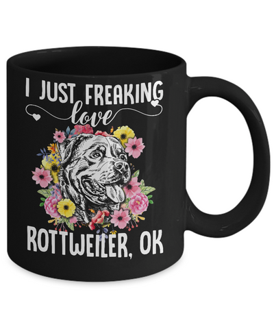 Dog I Just Freaking Love Rottweiler Mug Coffee Mug | Teecentury.com