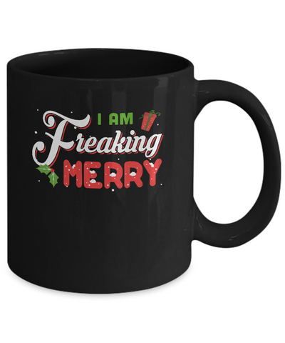 I Am Freaking Merry Mug Coffee Mug | Teecentury.com