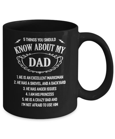 5 Things You Should Know About My Dad Mug Coffee Mug | Teecentury.com