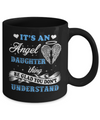 It's An Angel Daughter Thing Be Glad You Don't Understand Mug Coffee Mug | Teecentury.com