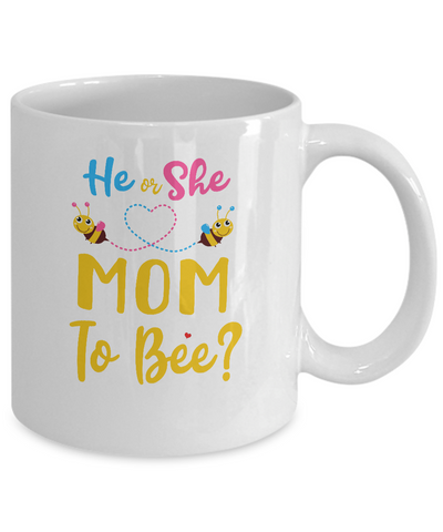 Gender Reveal Pink Or Blue What Will It Bee He Or She Mom Mug Coffee Mug | Teecentury.com