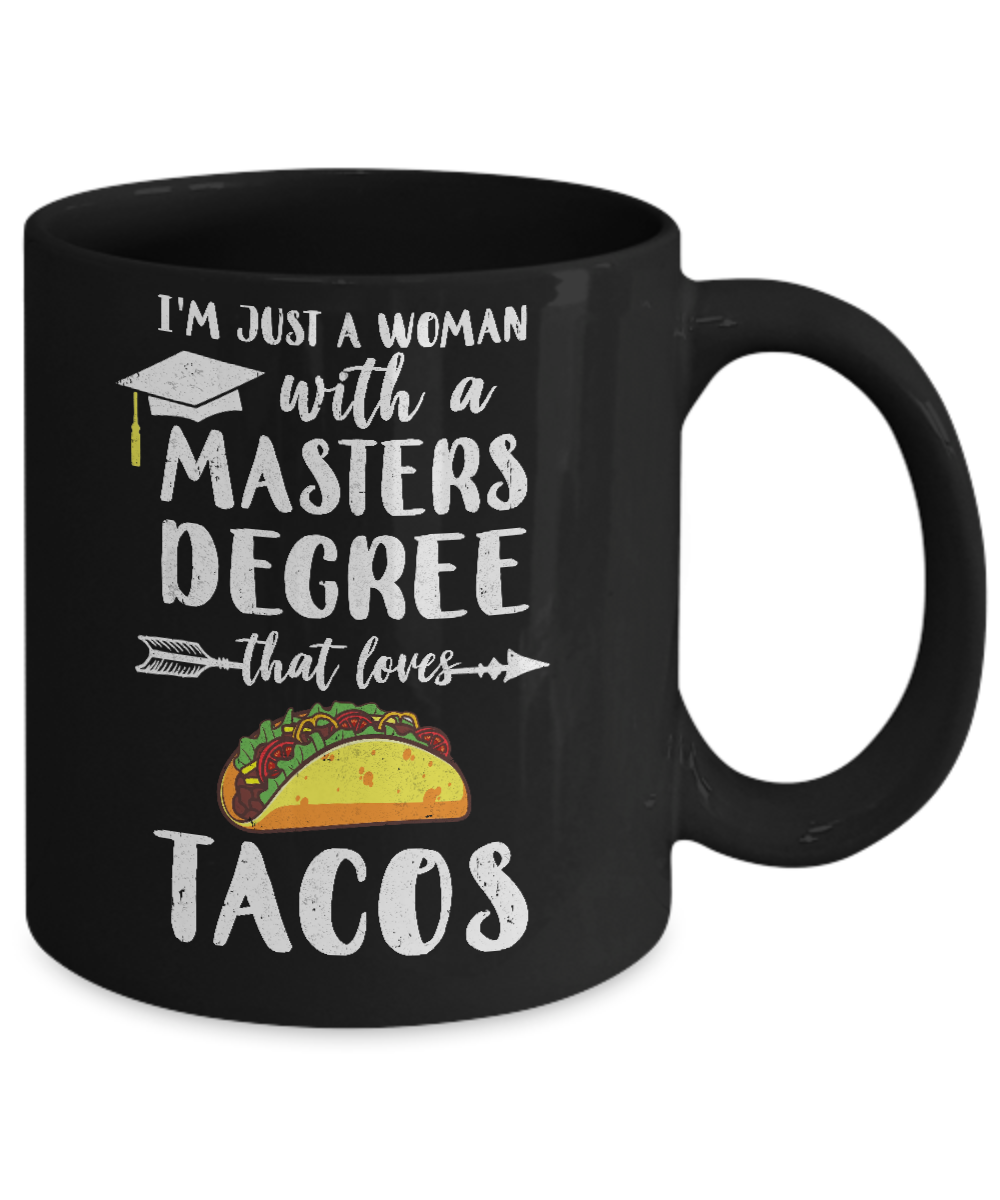 Just A Woman With Masters Degree Loves Tacos Graduation Gift Mug Coffee Mug | Teecentury.com