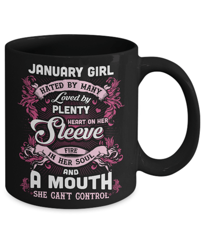 January Girl Hated By Many Loved By Plenty Heart On Her Sleeve Mug Coffee Mug | Teecentury.com