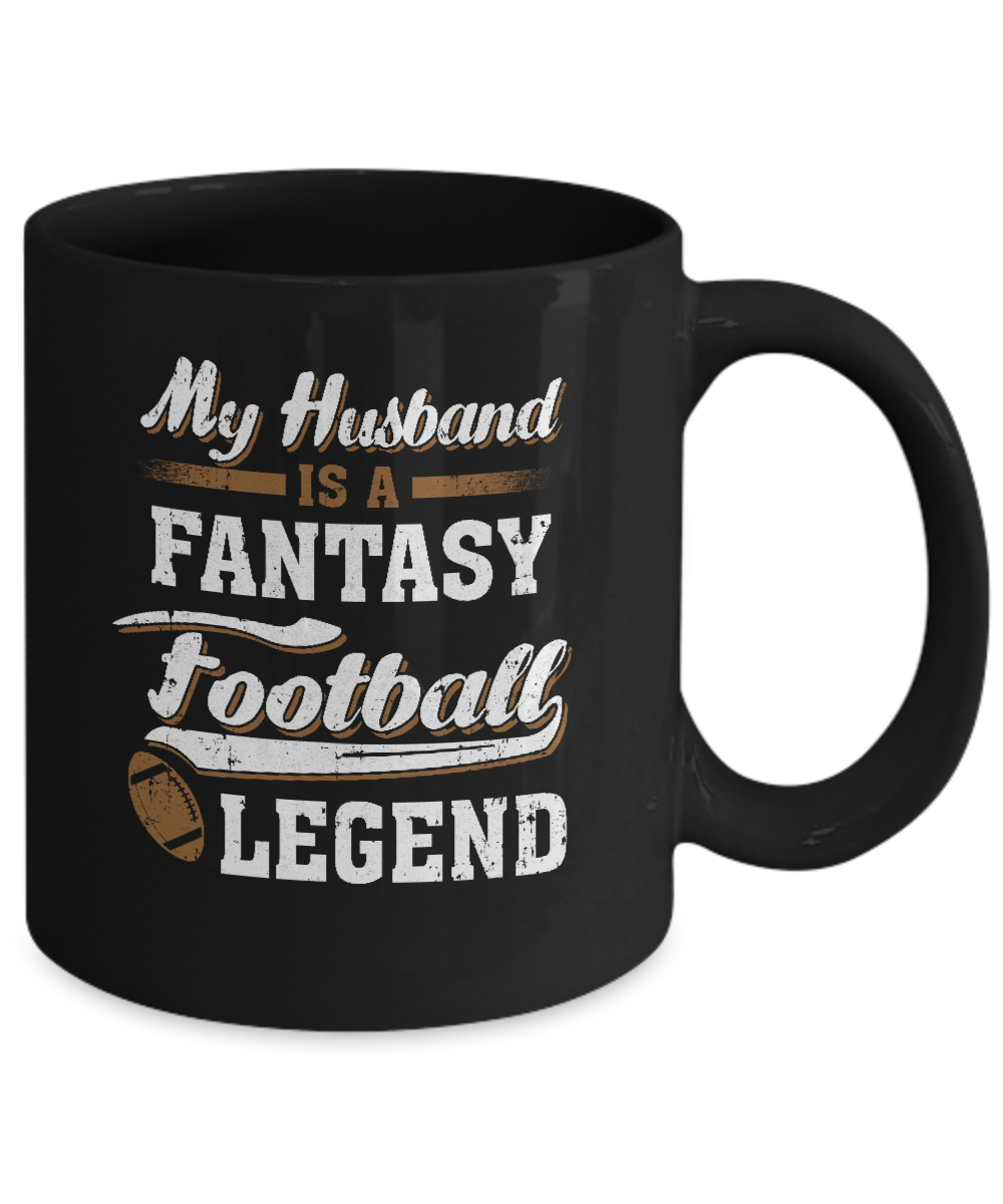 My Husband Is A Fantasy Football Legend Mug Coffee Mug | Teecentury.com