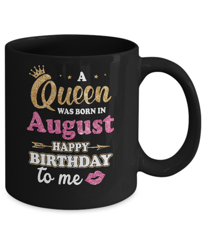 A Queen Was Born In August Happy Birthday Gift Mug Coffee Mug | Teecentury.com