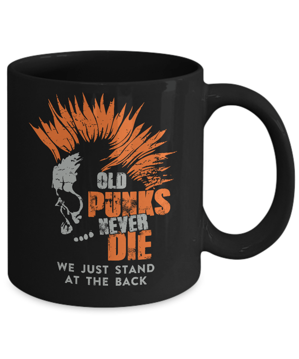 Old Punk Never Die We Just Stand At The Back Mug Coffee Mug | Teecentury.com