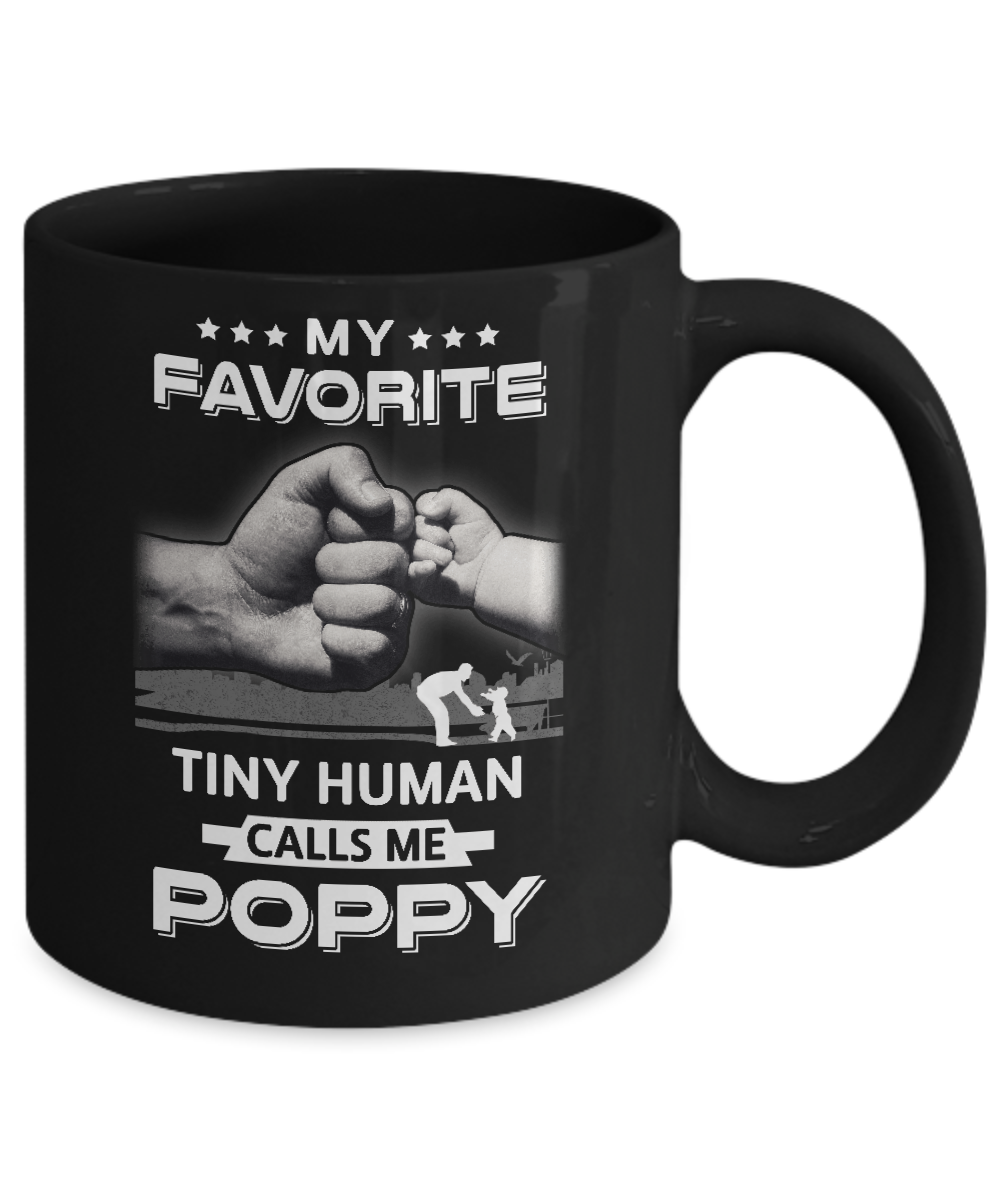 My Favorite Tiny Human Calls Me Poppy Mug Coffee Mug | Teecentury.com