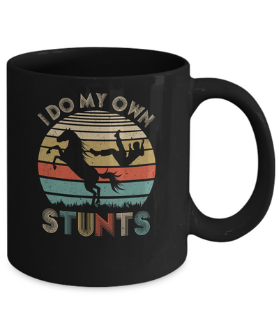 I Do My Own Stunts Horse Lover Funny Riding Horse Gift Mug Coffee Mug | Teecentury.com